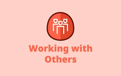 Working with Others: The Power of Collaboration and Positive Workplace Relationships