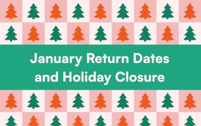 January Return Dates and Holiday Closure