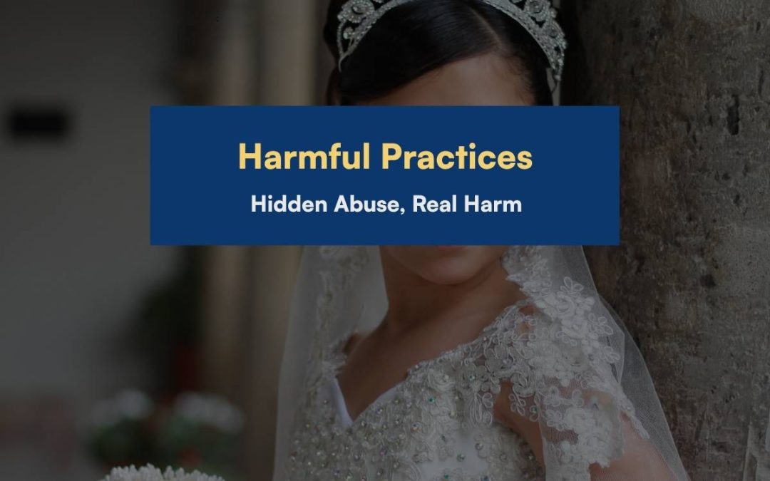 Harmful Practices – Understanding Hidden Forms of Abuse